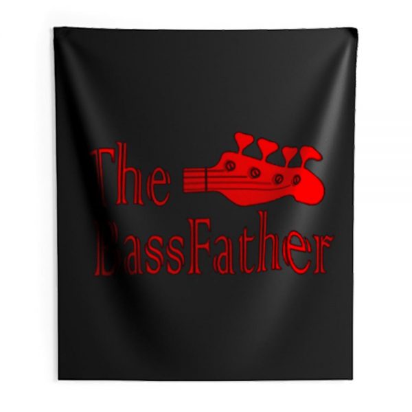 The Bass father t for Bass Guitarist Indoor Wall Tapestry