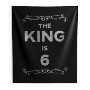 The King Is 6 Years Old Indoor Wall Tapestry