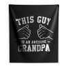This Guy Is An Awesome Grandpa Indoor Wall Tapestry