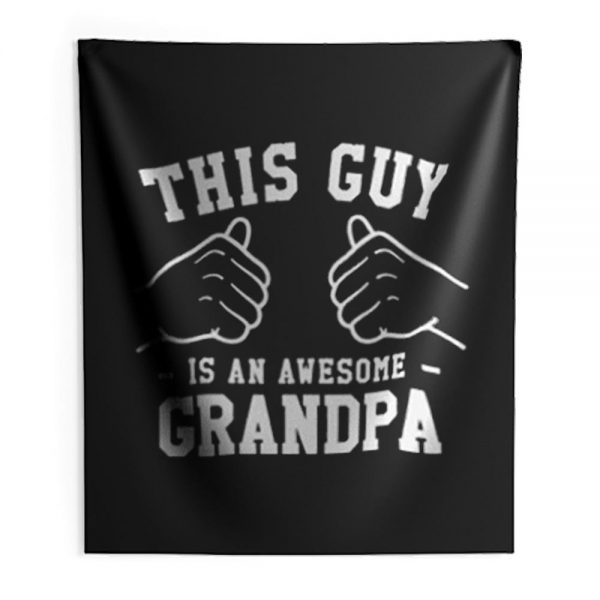 This Guy Is An Awesome Grandpa Indoor Wall Tapestry