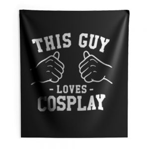 This Guy Loves Cosplay Indoor Wall Tapestry