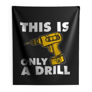 This Is Only A Drill Indoor Wall Tapestry