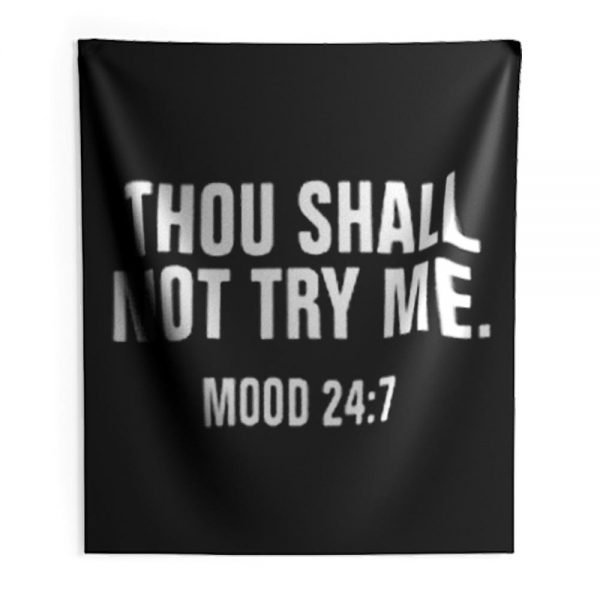 Thou Shall Not Try Me Mood 24 7 Indoor Wall Tapestry