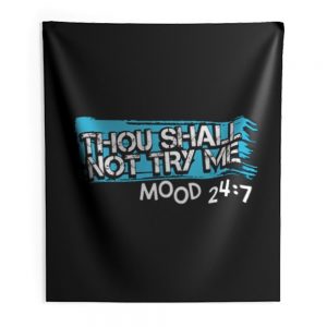 Thou Shall Not Try Me Mood 247 Funny mom Sarcastic Indoor Wall Tapestry