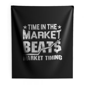 Time In The Market Beats Stocks Investor Indoor Wall Tapestry