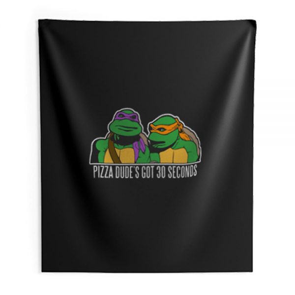 Tmnt New Pizza Dudes Got 30 Seconds Indoor Wall Tapestry