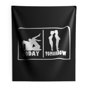 Today Tomorrow Adult Couples Sexual Humor Love Indoor Wall Tapestry