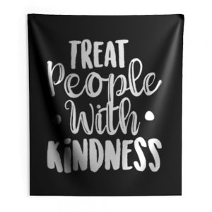 Treat People With Kindness Be Kind Indoor Wall Tapestry