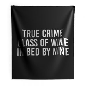 True Crime Wine Lovers Murderino True Crime Fan Introvert Wine Drinker True Crime Lover Indoor Wall Tapestry