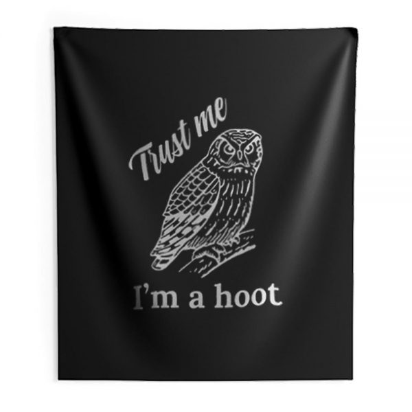 Trust Me Im a Hoot Indoor Wall Tapestry