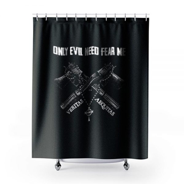 Veteran Only Evil Need Fear Me Shower Curtains