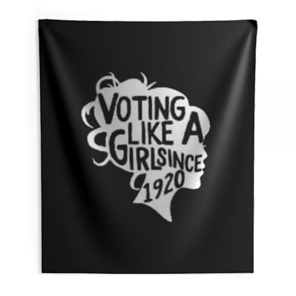 Voting like a Girl since 1920 19th Amendment Anniversary 100th Women Election Vote Feminism Equality Indoor Wall Tapestry