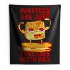 Waffles Pancakes Funny Quotes Indoor Wall Tapestry
