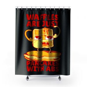 Waffles Pancakes Funny Quotes Shower Curtains