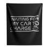 Waiting For My Car to Charge Indoor Wall Tapestry