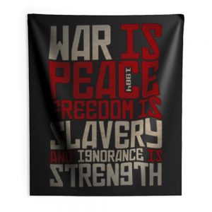 War is peace Freedom is slavery and ignorance is strength Indoor Wall Tapestry