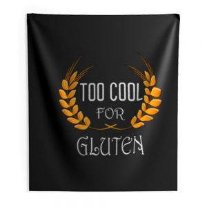 Wheat Food Diet Grain Funny Too Cool For Gluten Free Indoor Wall Tapestry
