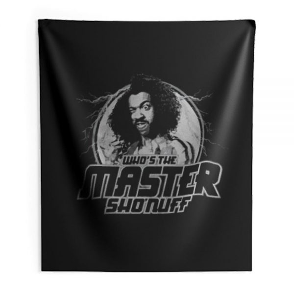 Whos The Master Shonuff The Last Dragon Funny 80s Kung Fu Mma Indoor Wall Tapestry