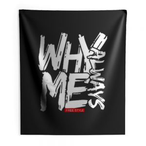 Why Always Me Indoor Wall Tapestry