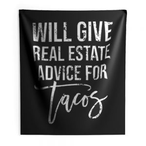 Will Give Real Estate Advice For Tacos Indoor Wall Tapestry
