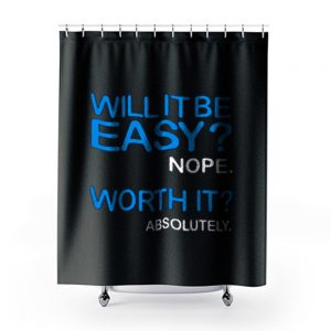 Will it Be Easy Nope Worth It Absolutely Shower Curtains