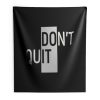 Willpower Ambiguous Print Dont Do It Quit Indoor Wall Tapestry