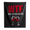 Wine Lover Gift Funny WTF Wine Tasting Friends Drinking Wine Indoor Wall Tapestry