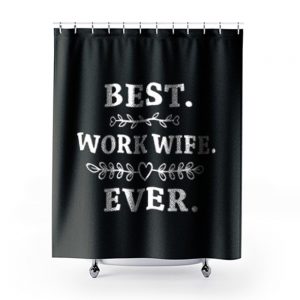Womens Best Work Wife Ever Shower Curtains