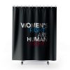Womens Rights are Human Rights Shower Curtains