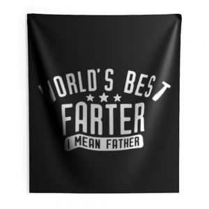 Worlds Best Farter I Mean Father Indoor Wall Tapestry