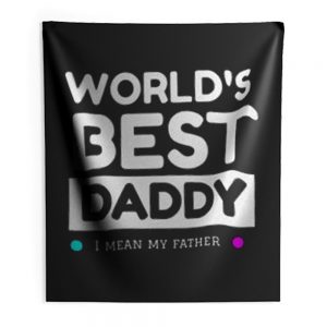 Worlds Best daddy Indoor Wall Tapestry