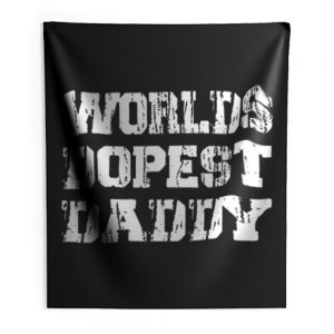 Worlds Dopest Daddy Indoor Wall Tapestry