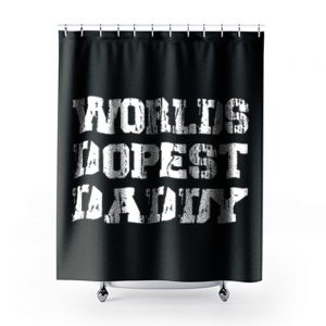 Worlds Dopest Daddy Shower Curtains
