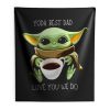 Yoda Best Dad Love You We Do Indoor Wall Tapestry
