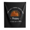 You Cant Make Everyone Happy You Are Not A Taco Indoor Wall Tapestry