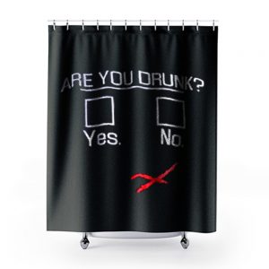 You Drunk Funny Question Beer Drinking Shower Curtains