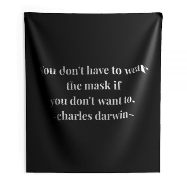 You dont have to wear the mask Indoor Wall Tapestry