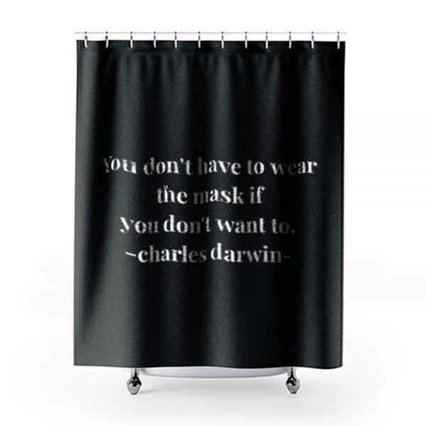 You dont have to wear the mask Shower Curtains