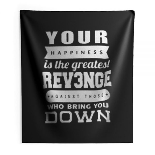 Your Happiness Is The Greatest Revenge Indoor Wall Tapestry