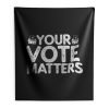 Your Vote Matters Indoor Wall Tapestry