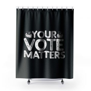 Your Vote Matters Shower Curtains