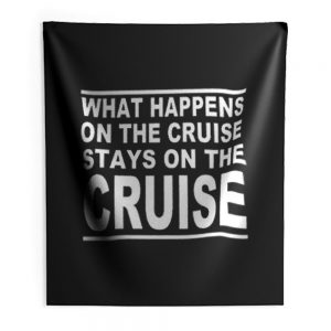 cruise what happens on the cruise Indoor Wall Tapestry