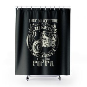 i get my attitude from a crazy biker dad Shower Curtains
