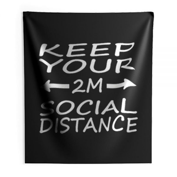 social distance keep your 2M distance Indoor Wall Tapestry