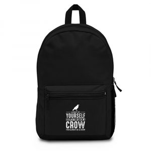 Always Be Yourself Crow Backpack Bag