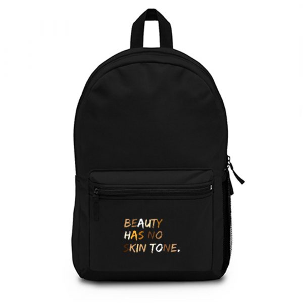 Beauty Has No Skin Tone Black Live Matter Backpack Bag