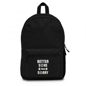 Better Sore Than Sorry fitness Weightlifting Backpack Bag