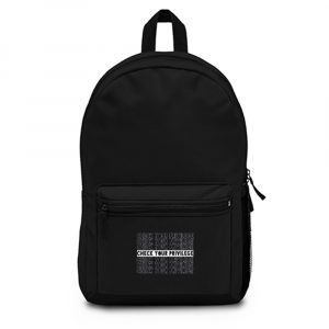 Check Your Privilege Backpack Bag