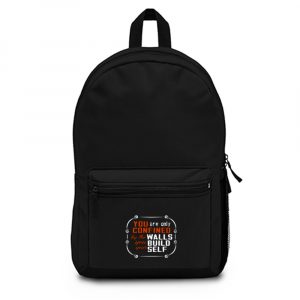 Coffee Quote You are only Confined by the walls you build your self Backpack Bag