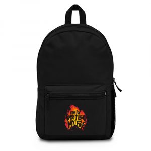 Come On Baby Light My Fire Backpack Bag